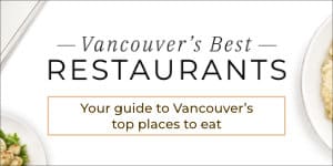 Vancouver's Best Restaurants